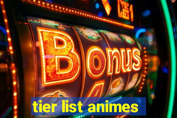 tier list animes